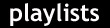 playlists